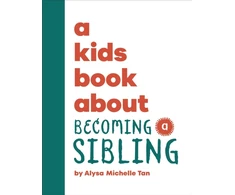 KNYGA Alysa Michelle Tan A Kids Book About Becoming a Sibling