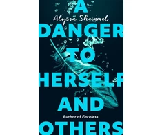 KNYGA Alyssa Sheinmel Danger to Herself and Others