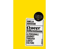 KNYGA Amelia Abraham Queer Intentions, A (Personal) Journey Through LGBTQ+ Culture