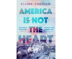 KNYGA America Is Not the Heart, The powerful coming-of-age novel from 'the next big thing' Elaine Castillo