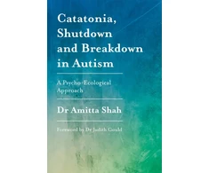 KNYGA Amitta Shah Catatonia, Shutdown and Breakdown in Autism