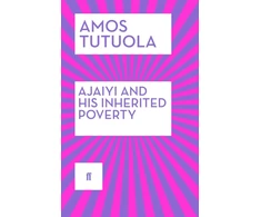 KNYGA Amos Tutuola Ajaiyi and His Inherited Poverty