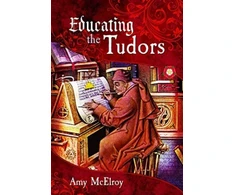 KNYGA Amy Mcelroy Educating the Tudors