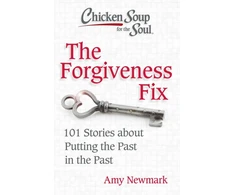 KNYGA Amy Newmark Chicken Soup for the Soul: The Forgiveness Fix