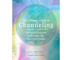 KNYGA Amy Sikarskie Ultimate Guide to Channeling