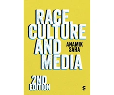 KNYGA Anamik Saha Race, Culture and Media