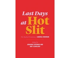 KNYGA Andrea Dworkin Last Days at Hot Slit