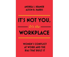 KNYGA Andrea S Kramer It's Not You, It's the Workplace