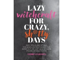 KNYGA Andrea Samayoa Lazy Witchcraft for Crazy, Sh*tty Days