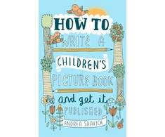 KNYGA Andrea Shavick How to Write a Children's Picture Book and Get it Published, 2nd Edition