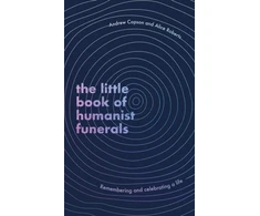 KNYGA Andrew Copson Little Book of Humanist Funerals, Remembering and celebrating a life