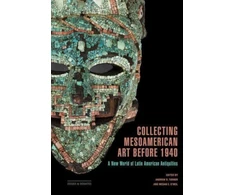KNYGA Andrew D Turner Collecting Mesoamerican Art before 1940