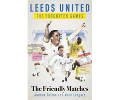KNYGA Andrew Dalton Leeds United the Forgotten Games