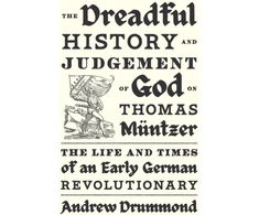 KNYGA Andrew Drummond Dreadful History and Judgement of God on Thomas Muntzer