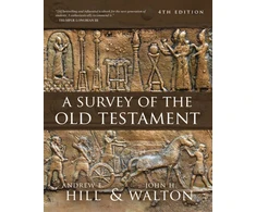 KNYGA Andrew E Hill Survey of the Old Testament, Fourth Edition