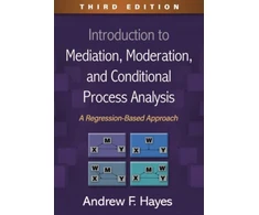 KNYGA Andrew F Hayes Introduction to Mediation, Moderation, and Conditional Process Analysis, Third Edition