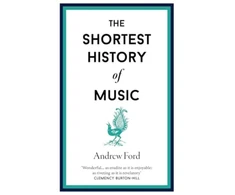 KNYGA Andrew Ford Shortest History of Music