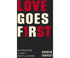 KNYGA Andrew Forrest Love Goes First, Reaching Others in an Age of Anxiety and Division