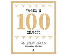 KNYGA Andrew Green Wales in 100 Objects