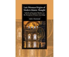 KNYGA Andrew Hammond Late Ottoman Origins of Modern Islamic Thought