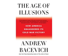 KNYGA Andrew J Bacevich Age of Illusions
