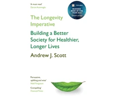 KNYGA Andrew J Scott Longevity Imperative, Building a Better Society for Healthier, Longer Lives