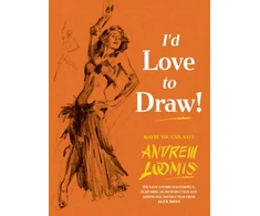 KNYGA Andrew Loomis I'd Love to Draw!