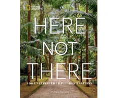 KNYGA Andrew Nelson Here Not There, 100 Unexpected Travel Destinations