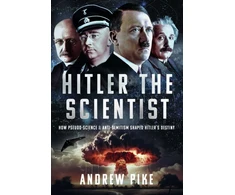 KNYGA Andrew Pike Hitler the Scientist