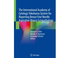 KNYGA Andrew S Field International Academy of Cytology Yokohama System for Reporting Breast Fine Needle Aspiration Biopsy Cytopathology