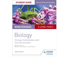 KNYGA Andy Clarke WJEC/Eduqas A-level Year 2 Biology Student Guide: Energy, homeostasis and the environment