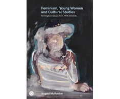 KNYGA Angela Mcrobbie Feminism, Young Women, and Cultural Studies