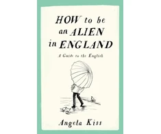 KNYGA Angla Kiss How To Be An Alien In England