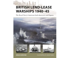 KNYGA Angus Konstam British Lend-Lease Warships 1940–45