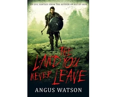 KNYGA Angus Watson Land You Never Leave