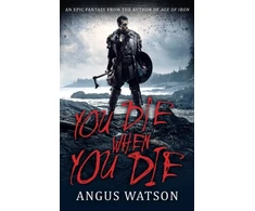 KNYGA Angus Watson You Die When You Die