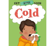 KNYGA Anita Ganeri Get Better Soon!: Cold