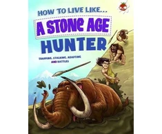 KNYGA Anita Ganeri How to Live Like a Stone Age Hunter