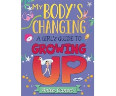 KNYGA Anita Ganeri My Body's Changing: A Girl's Guide to Growing Up