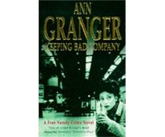 KNYGA Ann Granger Keeping Bad Company (Fran Varady 2)