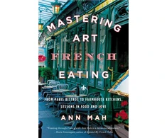 KNYGA Ann Mah Mastering the Art of French Eating