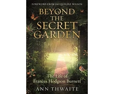 KNYGA Ann Thwaite Beyond the Secret Garden