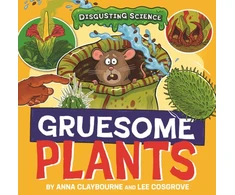 KNYGA Anna Claybourne Disgusting Science: Gruesome Plants