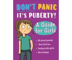 KNYGA Anna Claybourne Don't Panic, It's Puberty!: A Guide for Girls