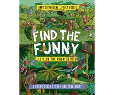 KNYGA Anna Claybourne Find the Funny: Life in the Rainforest, A fact-packed search and find book!