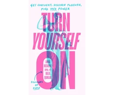 KNYGA Anna Hushlak Turn Yourself On, Get Confident, Discover Pleasure, Find Your Power
