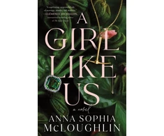 KNYGA Anna Sophia Mcloughlin Girl Like Us, A Locked Room Murder Mystery for Fans of Saltburn and Succession