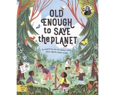 KNYGA Anna Taylor Old Enough to Save the Planet, With a foreword from the leaders of the School Strike for Climate Change