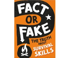 KNYGA Annabel Savery Fact or Fake?: The Truth About Survival Skills