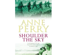 KNYGA Anne Perry Undifferentiated Shoulder the Sky (World War I Series, Novel 2)